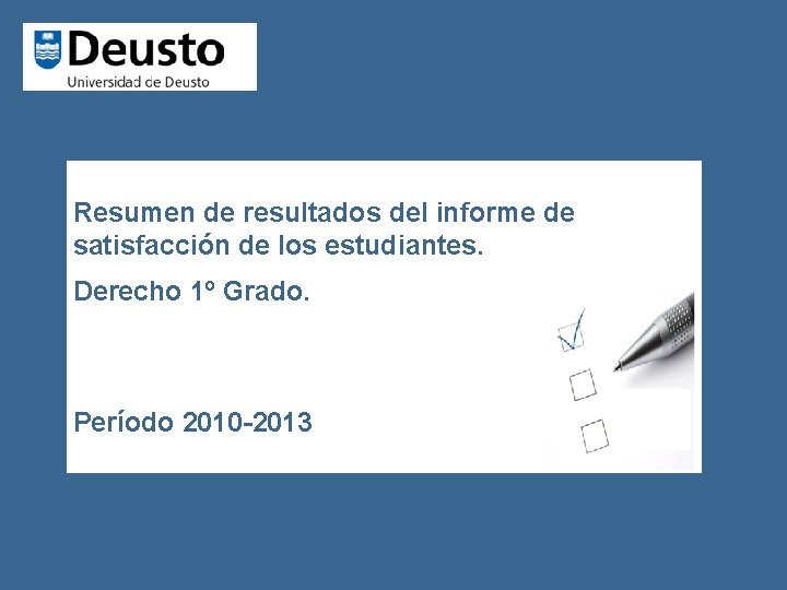 Resumen de resultados del informe de satisfacción de los estudiantes. Derecho 1º Grado. Período