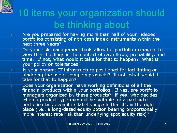 10 items your organization should be thinking about 1) 2) 3) 4) Are you