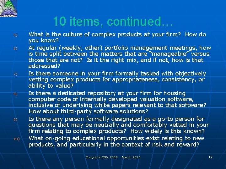 10 items, continued… 5) 6) 7) 8) 9) 10) What is the culture of