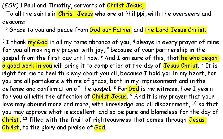 (ESV) 1 Paul and Timothy, servants of Christ Jesus, To all the saints in