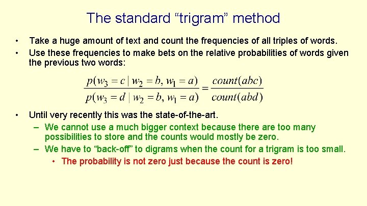 The standard “trigram” method • • Take a huge amount of text and count The standard “trigram” method • • Take a huge amount of text and count