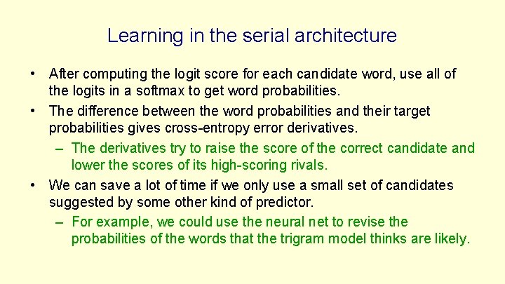 Learning in the serial architecture • After computing the logit score for each candidate Learning in the serial architecture • After computing the logit score for each candidate