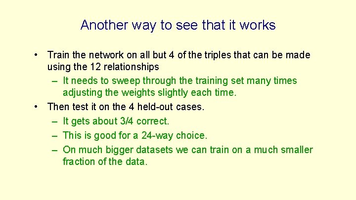Another way to see that it works • Train the network on all but Another way to see that it works • Train the network on all but
