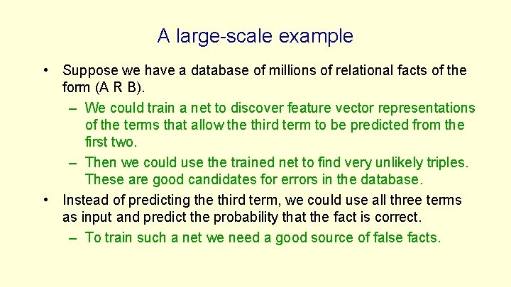 A large-scale example • Suppose we have a database of millions of relational facts A large-scale example • Suppose we have a database of millions of relational facts