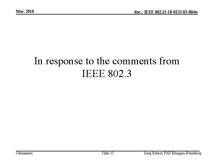 Mar. 2018 doc. : IEEE 802. 15 -18 -0133 -03 -004 w In response