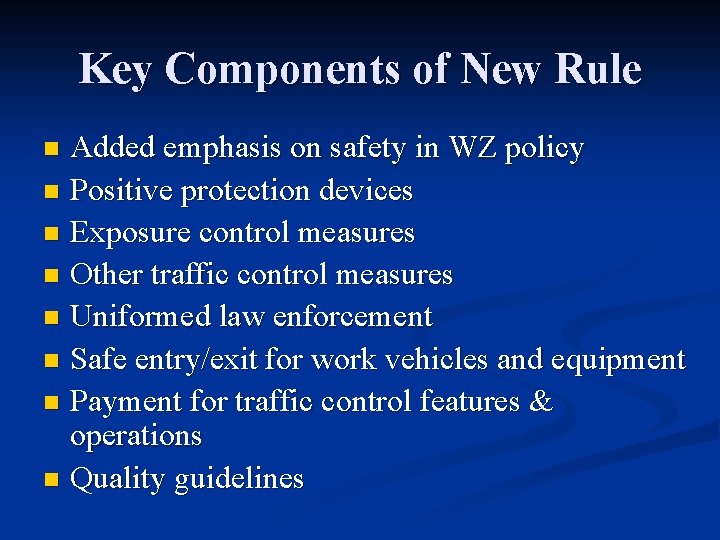 Key Components of New Rule Added emphasis on safety in WZ policy n Positive