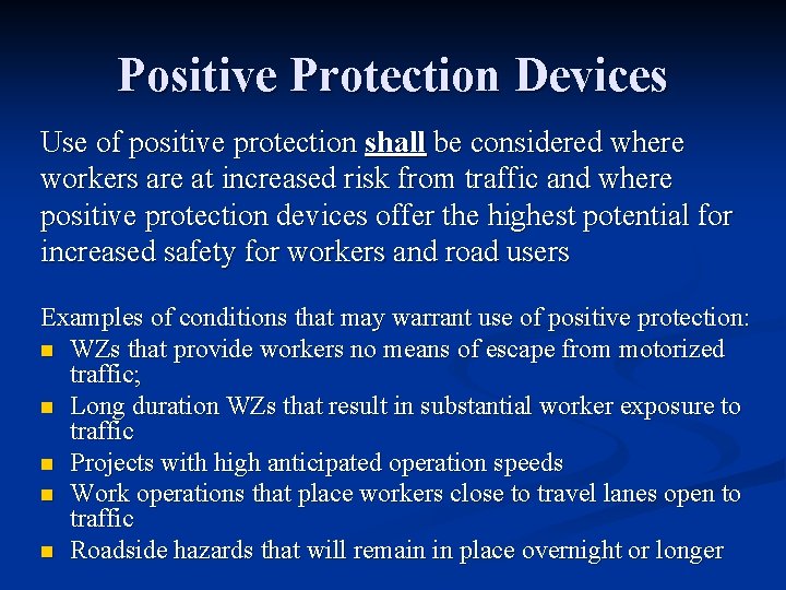 Positive Protection Devices Use of positive protection shall be considered where workers are at