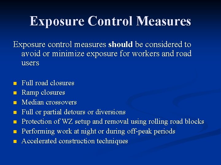 Exposure Control Measures Exposure control measures should be considered to avoid or minimize exposure