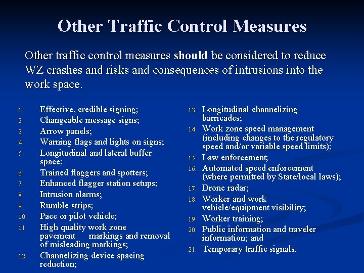 Other Traffic Control Measures Other traffic control measures should be considered to reduce WZ