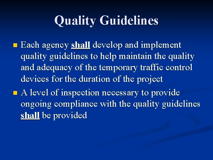 Quality Guidelines Each agency shall develop and implement quality guidelines to help maintain the