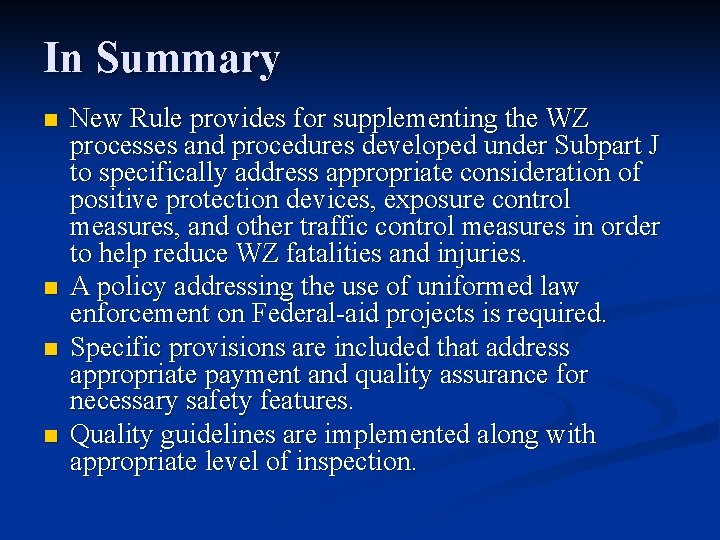 In Summary n n New Rule provides for supplementing the WZ processes and procedures