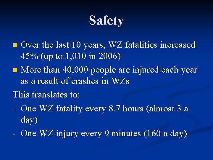 Safety Over the last 10 years, WZ fatalities increased 45% (up to 1, 010