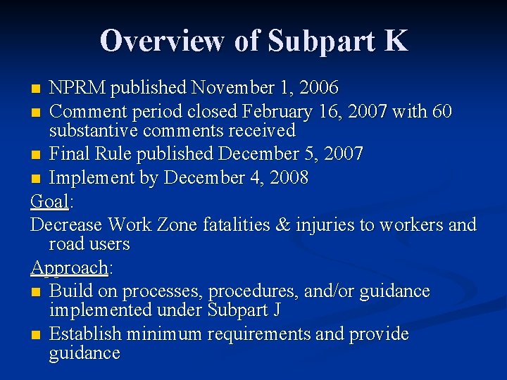 Overview of Subpart K NPRM published November 1, 2006 n Comment period closed February