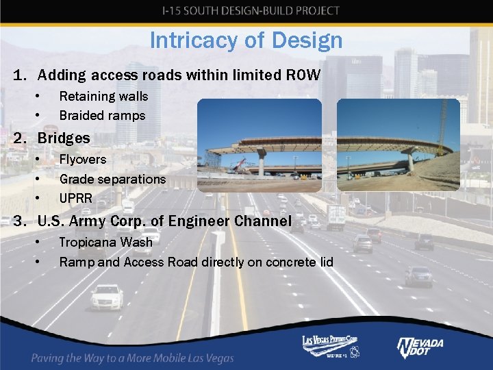 Intricacy of Design 1. Adding access roads within limited ROW • • Retaining walls Intricacy of Design 1. Adding access roads within limited ROW • • Retaining walls