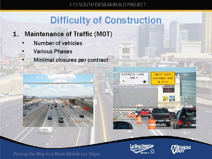 Difficulty of Construction 1. Maintenance of Traffic (MOT) • • • Number of vehicles Difficulty of Construction 1. Maintenance of Traffic (MOT) • • • Number of vehicles
