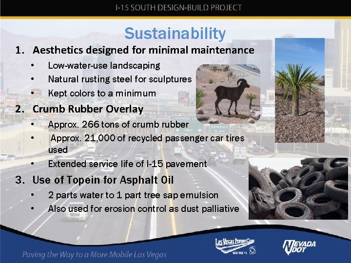 Sustainability 1. Aesthetics designed for minimal maintenance • • • Low-water-use landscaping Natural rusting Sustainability 1. Aesthetics designed for minimal maintenance • • • Low-water-use landscaping Natural rusting