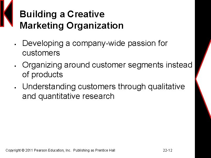 Building a Creative Marketing Organization § § § Developing a company-wide passion for customers