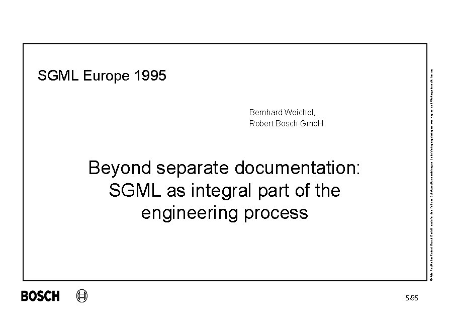 Bernhard Weichel, Robert Bosch Gmb. H Beyond separate documentation: SGML as integral part of
