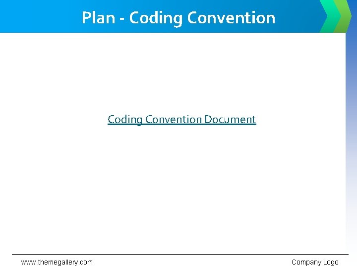 Plan - Coding Convention Document www. themegallery. com Company Logo 