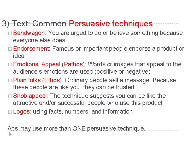 3) Text: Common Persuasive techniques � Bandwagon: You are urged to do or believe