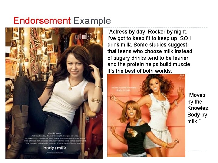 Endorsement Example “Actress by day. Rocker by night. I’ve got to keep fit to