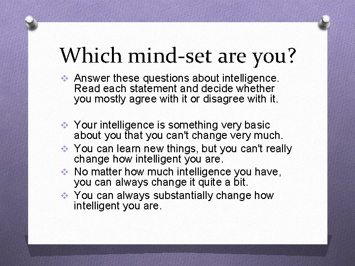 Which mind-set are you? v Answer these questions about intelligence. Read each statement and