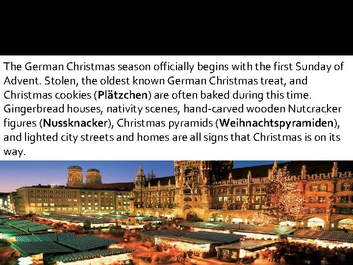 The German Christmas season officially begins with the first Sunday of Advent. Stolen, the