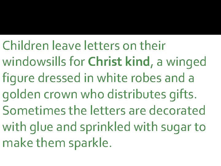 Children leave letters on their windowsills for Christ kind, a winged figure dressed in