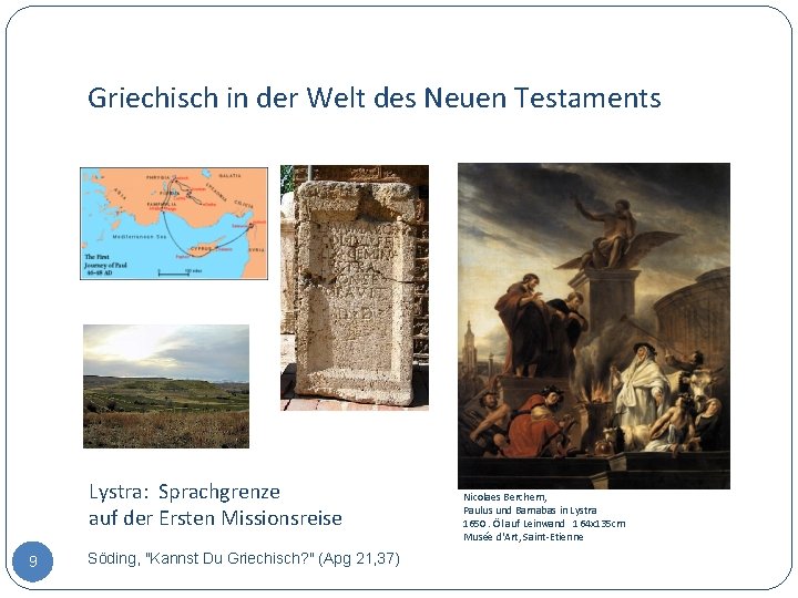 Griechisch in der Welt des Neuen Testaments Lystra: Sprachgrenze auf der Ersten Missionsreise 9