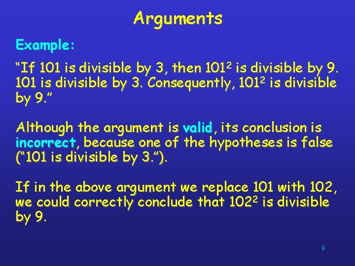 Arguments Example: “If 101 is divisible by 3, then 1012 is divisible by 9.