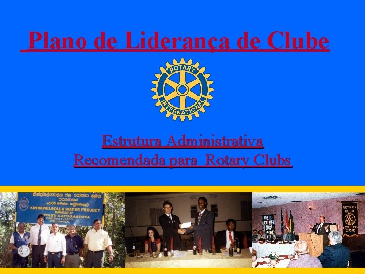 Plano de Liderança de Clube Estrutura Administrativa Recomendada para Rotary Clubs 