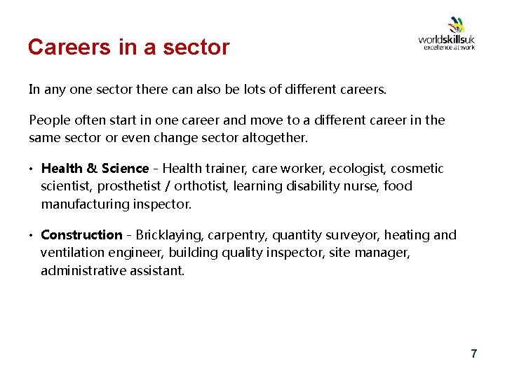 Careers in a sector In any one sector there can also be lots of
