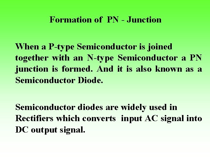 Formation of PN - Junction When a P-type Semiconductor is joined together with an
