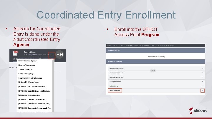 Coordinated Entry Enrollment • All work for Coordinated Entry is done under the Adult