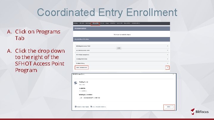 Coordinated Entry Enrollment A. Click on Programs Tab A. Click the drop down to