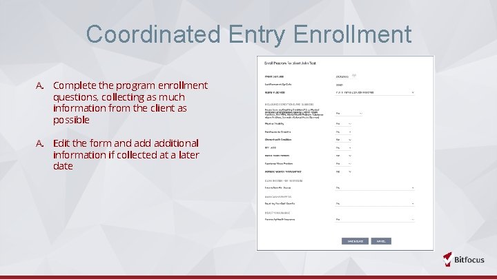 Coordinated Entry Enrollment A. Complete the program enrollment questions, collecting as much information from