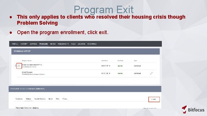 Program Exit ● This only applies to clients who resolved their housing crisis though
