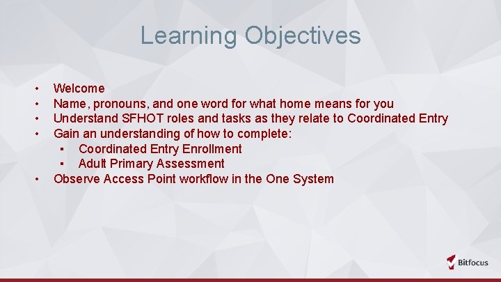 Learning Objectives • • • Welcome Name, pronouns, and one word for what home