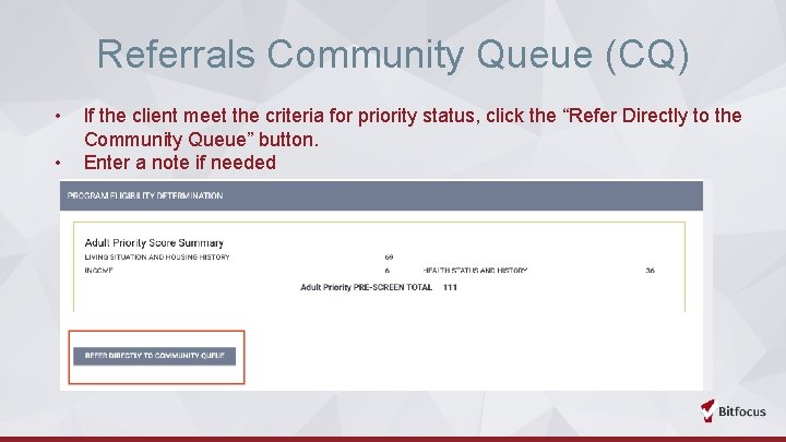 Referrals Community Queue (CQ) • • If the client meet the criteria for priority