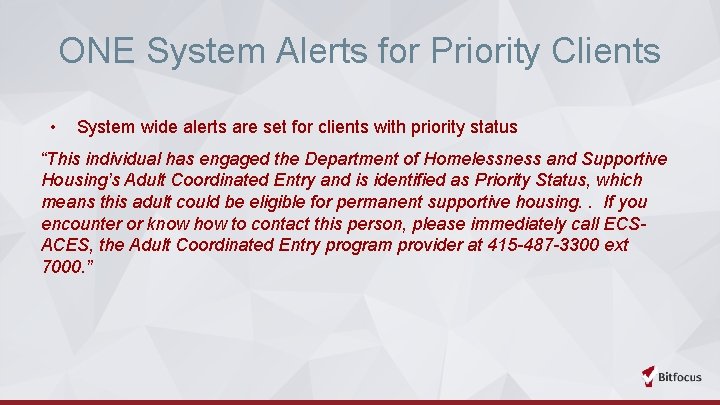 ONE System Alerts for Priority Clients • System wide alerts are set for clients