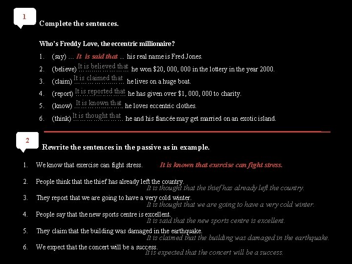 1 Complete the sentences. Who’s Freddy Love, the eccentric millionaire? 2 1. (say) …