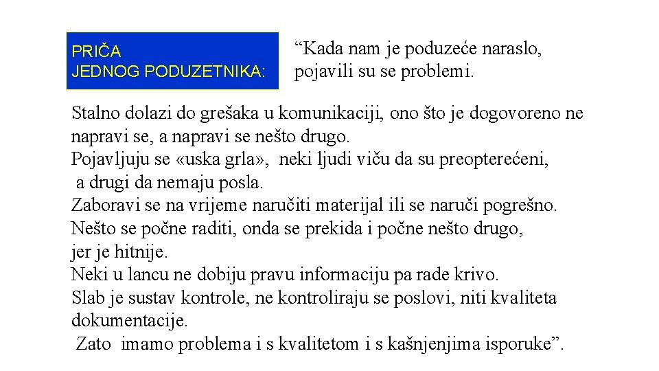 PRIČA JEDNOG PODUZETNIKA: “Kada nam je poduzeće naraslo, pojavili su se problemi. Stalno dolazi