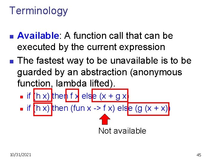 Terminology n n Available: A function call that can be executed by the current