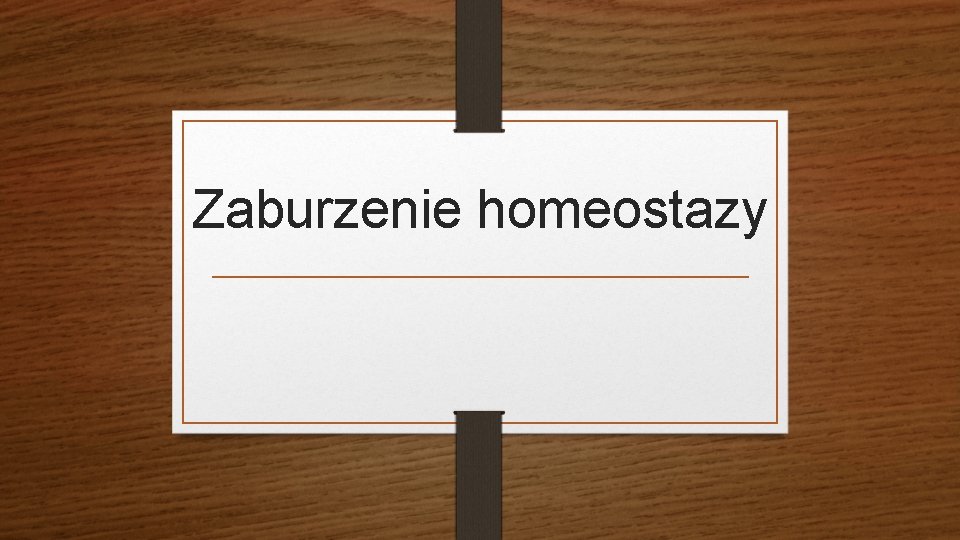 Zaburzenie homeostazy 