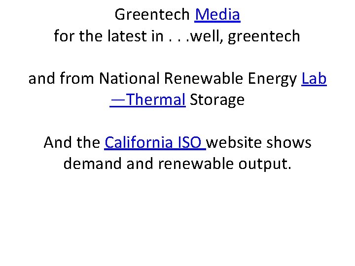 Greentech Media for the latest in. . . well, greentech and from National Renewable