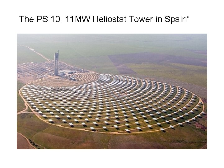 The PS 10, 11 MW Heliostat Tower in Spain” 