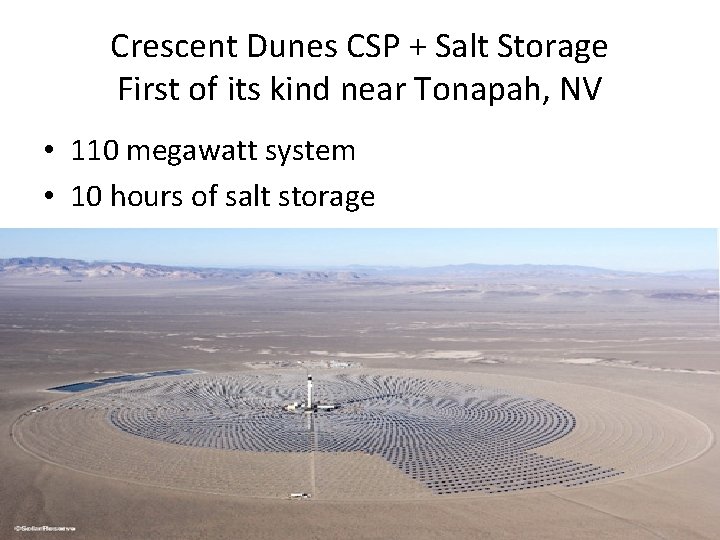 Crescent Dunes CSP + Salt Storage First of its kind near Tonapah, NV •