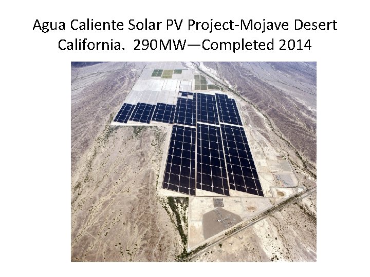 Agua Caliente Solar PV Project-Mojave Desert California. 290 MW—Completed 2014 