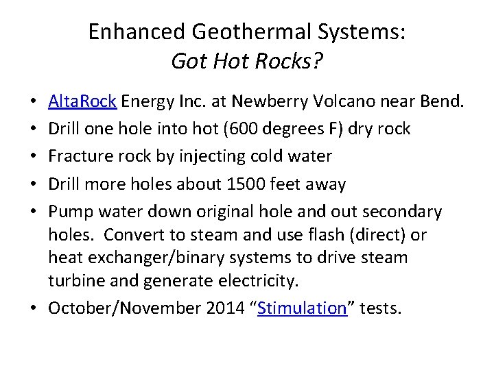 Enhanced Geothermal Systems: Got Hot Rocks? Alta. Rock Energy Inc. at Newberry Volcano near