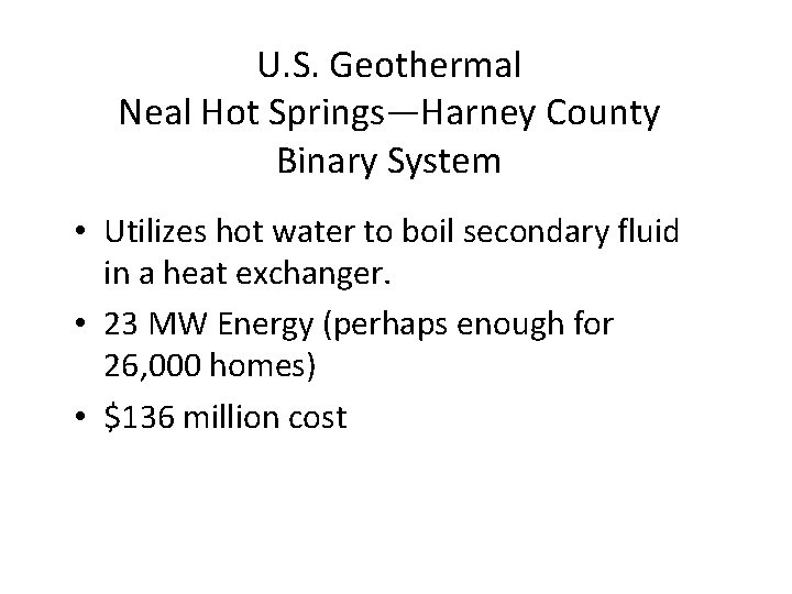 U. S. Geothermal Neal Hot Springs—Harney County Binary System • Utilizes hot water to